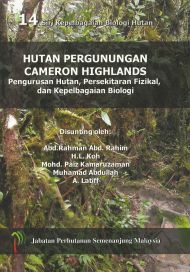 14 Siri Kepelbagaian Biologi Hutan - Hutan Pergunungan Cameron Highlands: Pengurusan Hutan, Persekitaran Fizikal dan Kepelbagaian Biologi