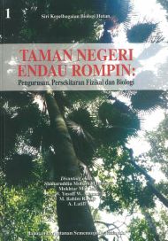 1 Siri Kepelbagaian Biologi Hutan - Taman Negeri Endau Rompin: Pengurusan, Persekitaran Fizikal Dan Biologi