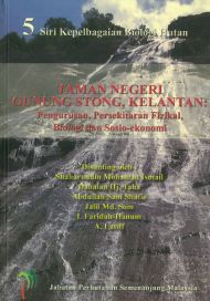 5 Siri Kepelbagaian Biologi Hutan - Taman Negeri Gunung Stong, Kelantan: Pengurusan, Persekitaran Fizikal, Biologi Dan Sosio-ekonomi