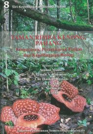 8 Siri Kepelbagaian Biologi Hutan - Ekspedisi Saintifik Taman Rimba Kenong, Pahang: Pengurusan, Persekitaran Fizikal dan Kepelbagaian Biologi